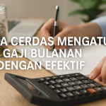 Mengelola gaji bulanan secara cerdas akan membawa dampak positif bagi kehidupan Anda, baik dalam jangka pendek maupun jangka panjang.