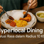 hyperlocal dining bukan hanya soal tren kuliner, tapi juga tentang filosofi hidup