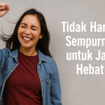 jika Anda melihat orang yang paling Anda kagumi sekalipun, mereka memiliki kekurangan yang tidak tampak dari luar