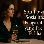 soft power sosialita bukan tentang angka followers atau jumlah likes. Ini tentang bagaimana kehadiran dan pilihan personal seseorang mampu menggerakkan dunia secara halus
